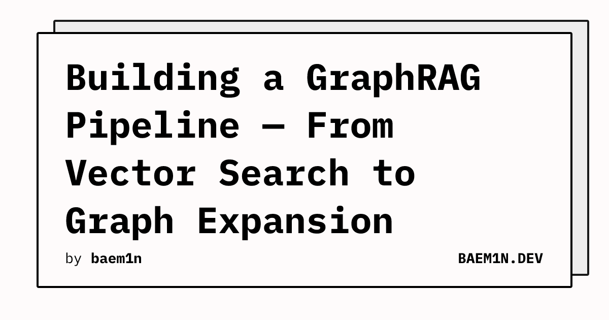 Building a GraphRAG Pipeline — From Vector Search to Graph Expansion ...